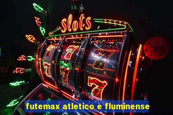 futemax atletico e fluminense